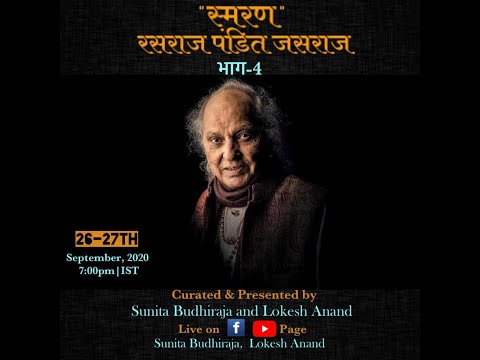 Smaran - Rasraj Pandit Jasraj - Part 4.Curated & presented by Sunita Budhiraja and Lokesh Anand