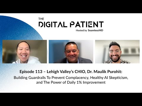 TDP#113: Lehigh Valley’s CHIO, Dr. Maulik Purohit: Building Guardrails To Prevent Complacency