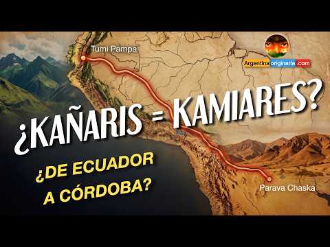 54. Kaniaris de Ecuador  y Kamiares de Argentina. ¿Coincidencia o Geopolitica del Inca?