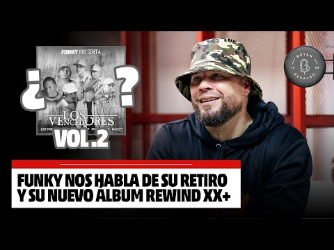 FUNKY HABLA DE SU RETIRO Y LOS VENCEDORES 2 | LO QUE NADIE SABE DEL ALBUM REWIND XX+