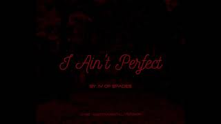 IV Of Spades - I Ain&#39;t Perfect (Lyrics-Instrumental Version)