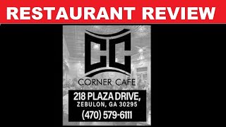 Restaurant Review: Corner Cafe - Zebulon, GA