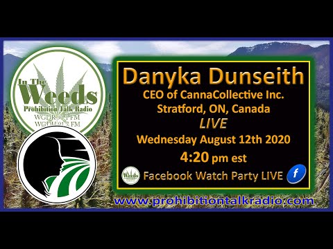 In the Weeds LIVE with Danyka Dunseith, owner of CannaCollective of Canada