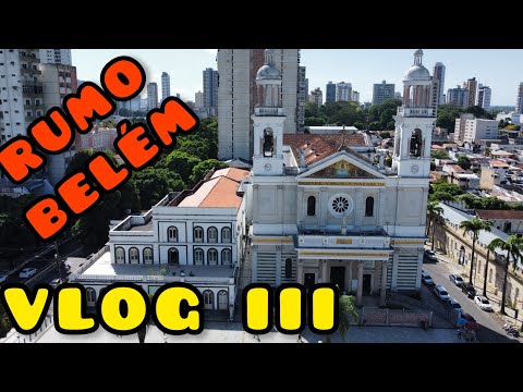 Rumo a Belém | Vlog III | De Paragominas até Belém