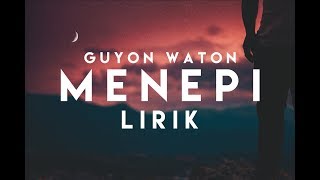Download lagu MENEPI - GUYON WATON VER. (LIRIK) mp3