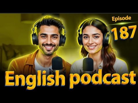 English Learning Podcast | English Podcast Conversations | Episode 187