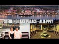 Sterling Lake Palace Alleppey Luxury Resort Tour Activities Spa Experience