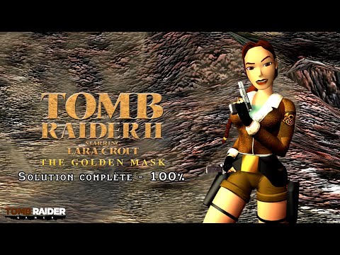 Tomb Raider II : The Golden Mask (1999) - Solution complète (100%) (60fps)