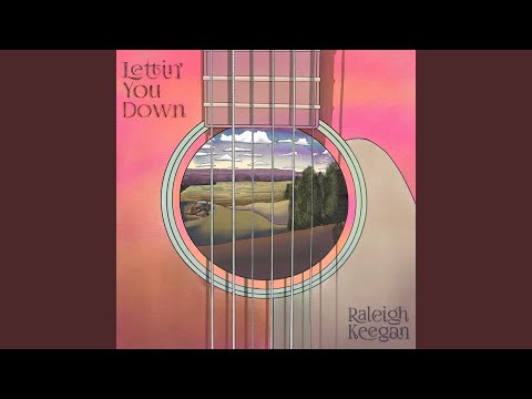 Lettin You Down - Raleigh Keegan