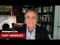 Kurt Anderson: “Evil Geniuses: The Unmaking of America" | Amanpour and Company