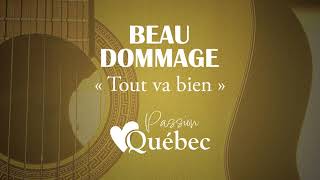 Beau Dommage - Tout va bien (chanson complète) - Passion Québec