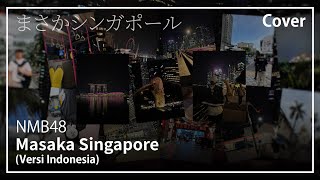 Masaka Singapore (Versi Indonesia) - NMB48 | Cover