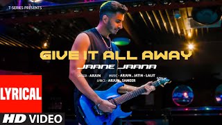 Download lagu Give It All Away - Jaane Jaana (Lyrical Video): Arjun | New Hindi Song | T-Series mp3