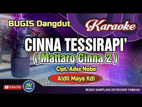 Cinna Tessirapi (Mattaro Cinna 2) _Karaoke Bugis Dangdut_Tanpa Vocal_By Aidil Maya Kdi