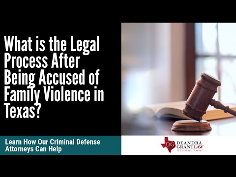 What is the Legal Process After Being Accused of Family Violence in Texas? | Learn More Now!