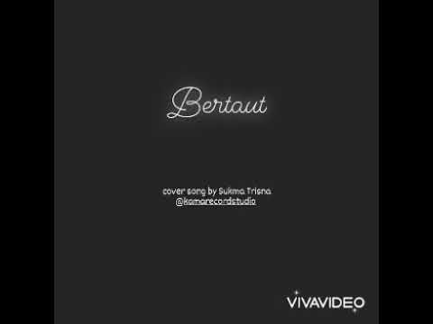 Bertaut cover song by Sukma Trisna