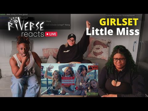 RiVERSE Reacts LIVE: GIRLSET “Little Miss” Music Video