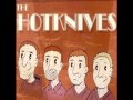 The Hotknives  Same all over the world