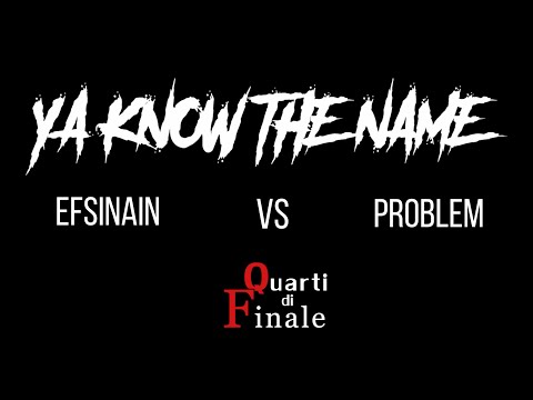 PROBLEM VS EFSINAIN - YA KNOW THE NAME FREESTYLE BATTLE - QUARTI DI FINALE - 2° ROUND FIGHT CLUB