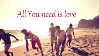 One Direction- All you need is love Lyrics ~Live~