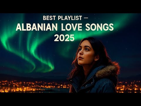 💐 Albanian Love Songs Remix 2025 | Këngë Dashurie Shqiptare x Swiss & Germany 🌹