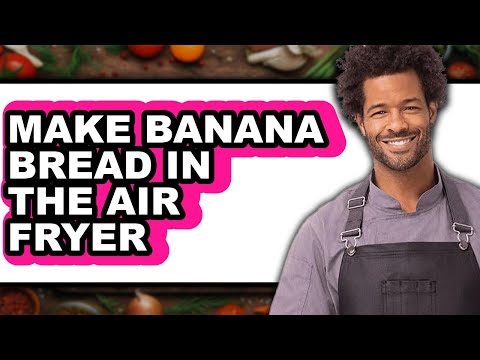 How to Make Banana Bread in the Air Fryer (Only Way)