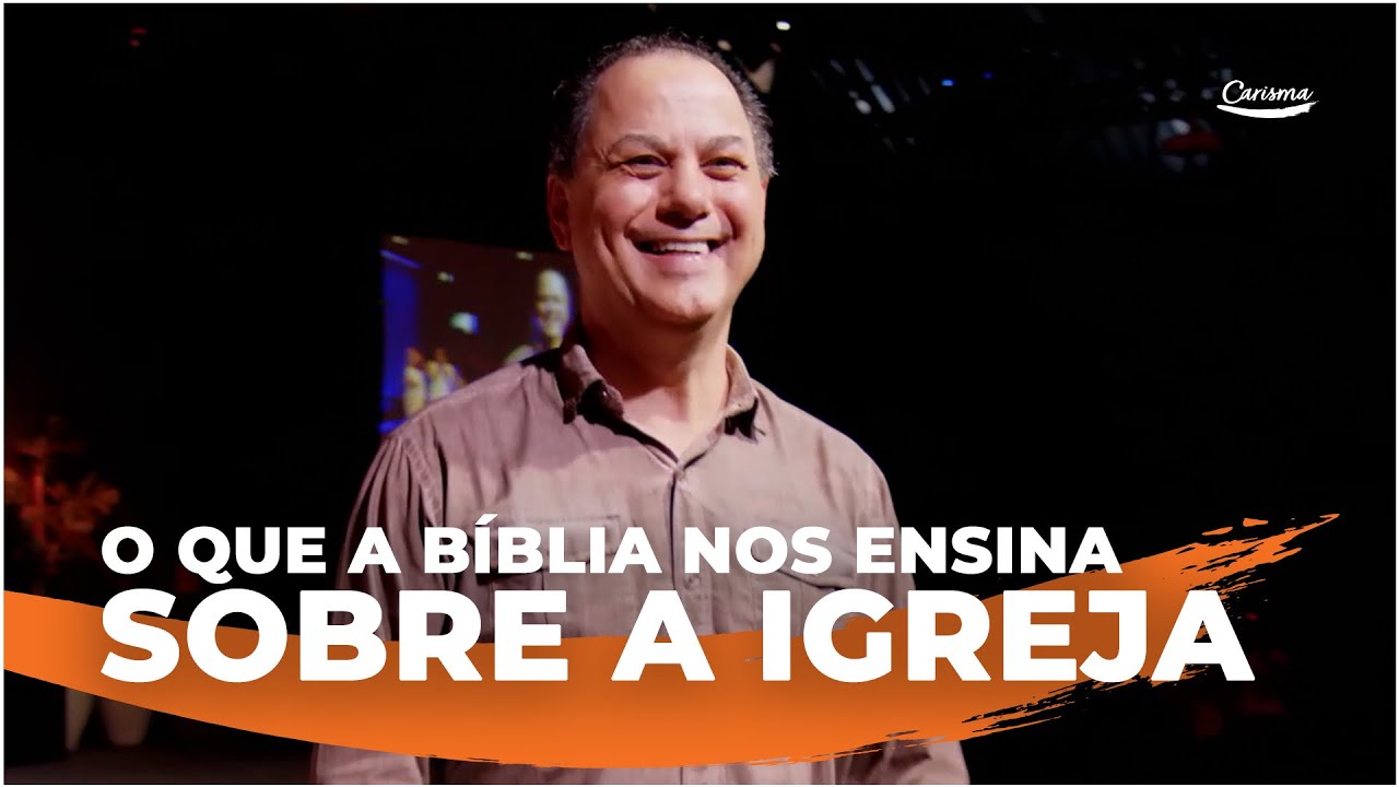 O que a Bíblia nos ensina sobre a Igreja | Anésio Rodrigues