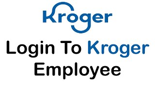How to Login Kroger Employee Account | Kroger Login Sign In 2022