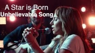 A Star is Born - Unbelievable Song!