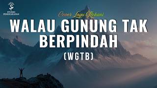 Download lagu Walau Gunung Tak Berpindah (WGTB) - Cover Lagu Rohani mp3