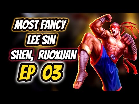 The Most FANCY Lee Sin Play CN - EP03- Ruoxuan Shen