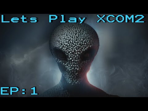 Let's Play XCOM2 Alien Hunters EP1