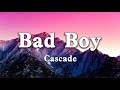 Bad Boy Cascada Lyrics