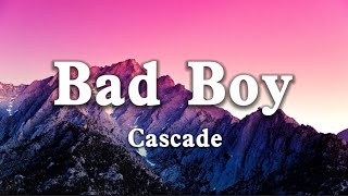 Bad Boy - Cascada (Lyrics)