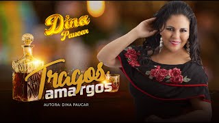 Video Tragos Amargos de Dina Páucar 