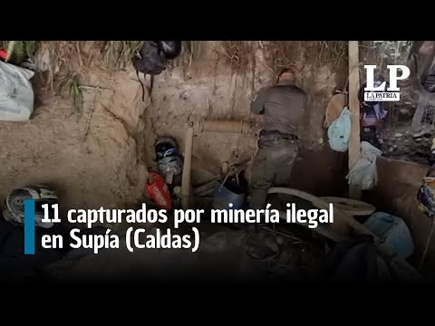 11 capturados por minería ilegal en Supía (Caldas)