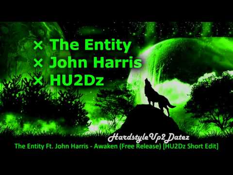 The Entity Ft. John Harris Awaken (Free Release) [HU2Dz Short Edit]
