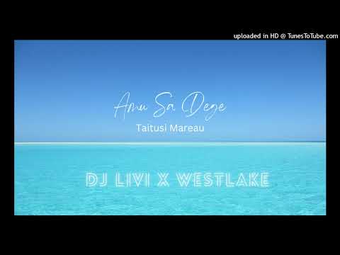 Amu Sa Dege (DJ Livi x DJ WestLake) ReMixx