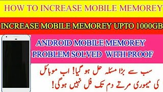 Increase mobile memorey upto 1000GB