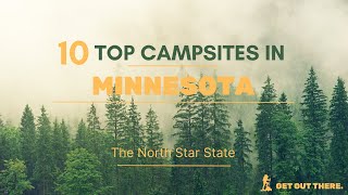 Top 10 Camping Sites in Minnesota