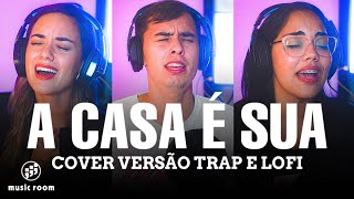 A CASA É SUA (COVER VERSÃO TRAP/LOFI GOSPEL) - CASA WORSHIP