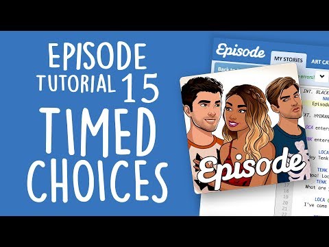 Episode Limelight Tutorial 15 – TIMED CHOICES!