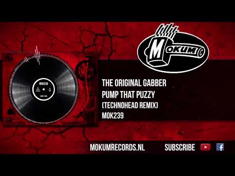 The Original Gabber - Pump That Puzzy (Technohead Remix)