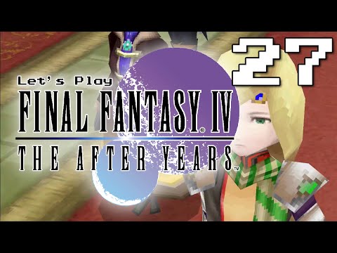 Episode 27 - Meeting of Kings - Let's Play Final Fantasy IV: The After Years [Blind]