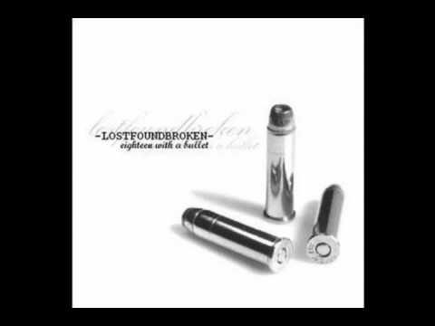 LostFoundBroken - Eighteen With A Bullet