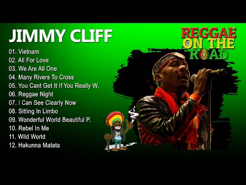 Mix Jimmy Cliff Greatest Hits- Jimmy Cliff Best Songs - Jimmy Cliff Full