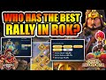 Who S Got The Best Rally In RoK Rise Of Kingdoms