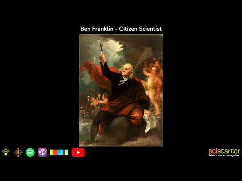 Citizen Science Podcast: Ben Franklin, Citizen Scientist (aired on 2022-04-20)