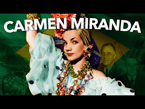 How American Propaganda Changed Carmen Miranda's Career