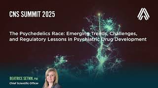 CNS Summit 2025—The Psychedelics Race